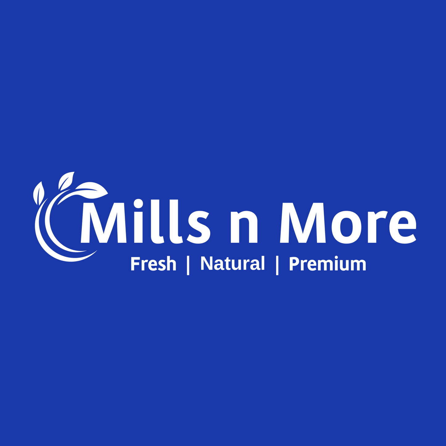 Mills n More logo with tagline Fresh, Natural and Premium in white text on blue background.